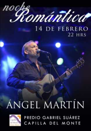 DIA DE LOS ENAMORADOS:  ACTUACION DE ANGEL MARTIN EN CAPILLA